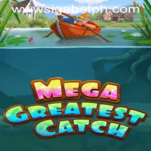 Unveiling MegaGreatestCatch: Dive into the Exciting World of SigaBet PH