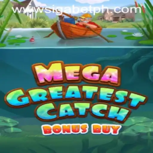 Discover the Excitement of MegaGreatestCatchBonusBuy with SigaBet PH